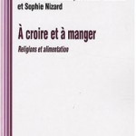 A la une - A croire et à manger : Religions et alimentation