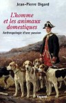 A la une - L'homme et les animaux domestiques. Anthropologie d'une passion