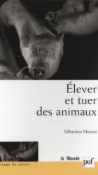 Couverture de l'ouvrage ''Elever et tuer des animaux'' par S. Mouret