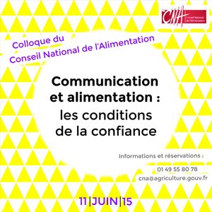 Communication et alimentation : les conditions de la confiance. Un colloque du la CNA